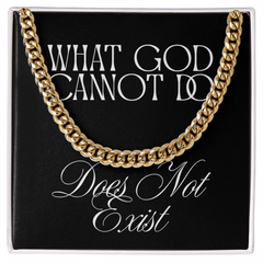 "What God Cannot Do Does Not Exist" Cuban Link Chain