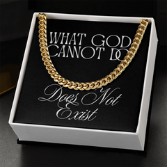 "What God Cannot Do Does Not Exist" Cuban Link Chain