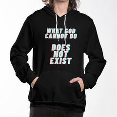 What God Cannot Do Does Not Exist – Faith Statement Pullover Hoodie