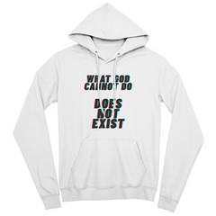 What God Cannot Do Does Not Exist – Faith Statement Pullover Hoodie