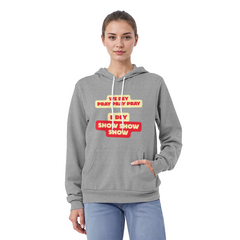 We Dey Pray, E Dey Show – Inspirational Faith Statement Pullover Hoodie