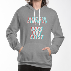 What God Cannot Do Does Not Exist – Faith Statement Pullover Hoodie