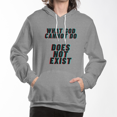 What God Cannot Do Does Not Exist – Faith Statement Pullover Hoodie