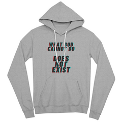 What God Cannot Do Does Not Exist – Faith Statement Pullover Hoodie