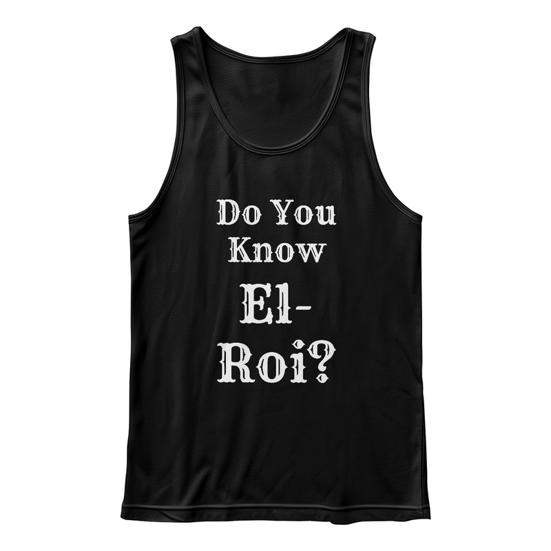 🙏💬 Do You Know El-Roi? Tank Top 💬🙏
